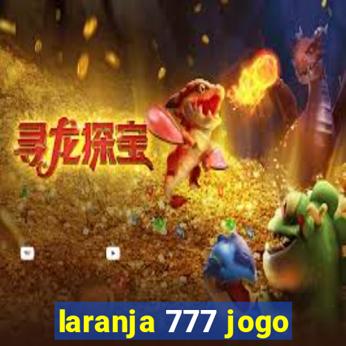 laranja 777 jogo